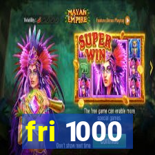 fri 1000